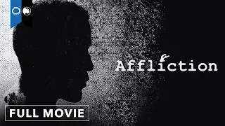 Affliction | Official Full Movie | Psychological Thriller | Drama
