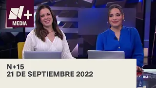 N+15 - Programa Completo: 21 de septiembre 2022