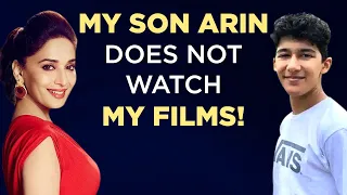 Madhuri:’My son Arin does not watch my films!’