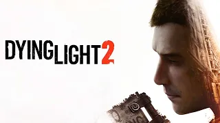 Прохождение Dying Light 2 - Путь пилигрима. Добраться до вышки #1 Начало