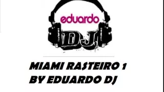 Miami Rasteiros 1 By Eduardo DJ Dudu