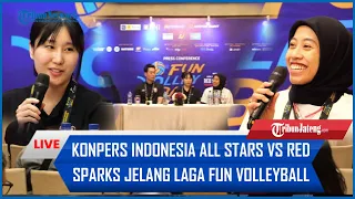 🔴 LIVE Konpers INDONESIA ALL STARS Vs RED SPARKS Jelang LAGA Fun Volleyball