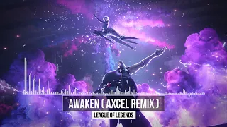 League Of Legends - Awaken (Axcel Remix)