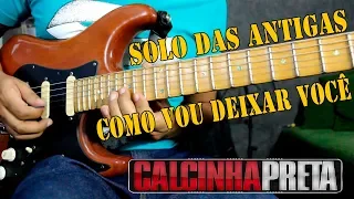 Solo das Antigas #12 Como vou deixar Você (Aula + TAB + BT)