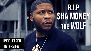 Sha Money The Wolf unreleased interview