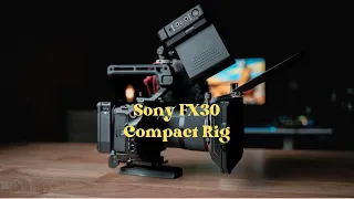 The Best Sony FX3 / FX30 Compact Cinema Rig