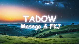 Masego + FKJ - Tadow (Lyrics) || "I Saw Her And She Hit Me Like Tadow"||Lyrical Hub..