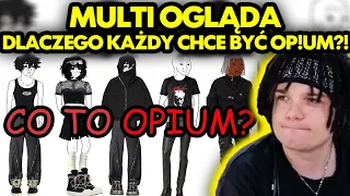 MULTI ogląda DLACZEGO KAŻDY CHCE BYĆ OPI*M?!