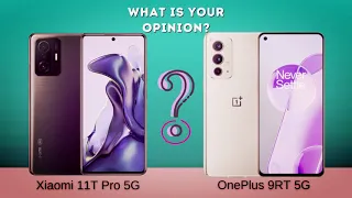 Xiaomi 11T Pro vs OnePlus 9 RT Complete Comparison