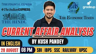 Current Affairs Analysis 28 August 2021 | Daily Current Affairs In English By Kush Sir | Gradeup