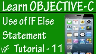 Free Objective C Programming Tutorial for Beginners 11 - IF ELSE Statement  in Objective C