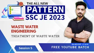 Day 5 | TREATMENT OF WASTE WATER | WASTE WATER ENGINEERING | PAPER 1 | SANDEEP JYANI CIVIL