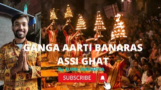 GANGA AARTI VARANASI, ASSI GHAT, BANARAS VLOG, VARANASI