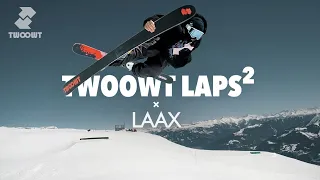 TWOOWT Laps  |  #2 LAAX