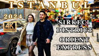 WALKING IN ISTANBUL AROUND SIRKECI | HISTORIC TRAIN STATION | ORIENT EXPRESS | MAY 6TH 2024 | 4K UHD