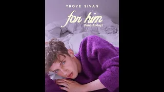 for him II Troye Sivan  ft Allday // 1HRLOOP