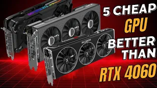 Top 5 Budget-Friendly GPUs: Better Value Than the RTX 4060