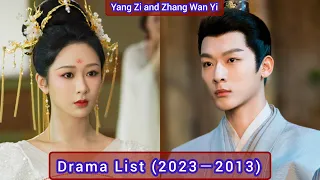 Yang Zi and Zhang Wan Yi | Drama List (2023－2013)