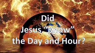 How Can Jesus Be God if He Did Not Know the Day and Hour of the Final Judgment?