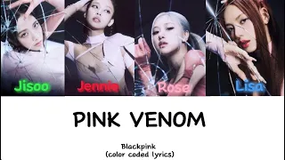 BLACKPINK- „Pink Venom ” (color coded lyrics)