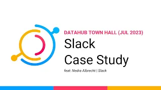 DataHub TownHall (Jul 2023) Case Study - Slack+DataHub Fixes ongoing Discovery+Metadata Mgt Problems