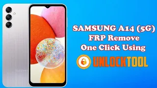 Samsung Galaxy A14 (5G) Android 13 FRP Remove Using Unlocktool