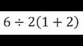 Viral Math problem 6÷2(1+2) = ? Correct way to work the problem.