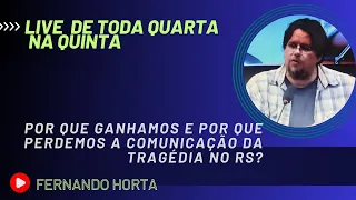 Por que ganhamos e por que perdemos a comunicação da tragédia no RS?