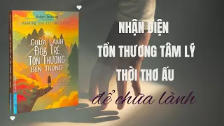 Review sách CHỮA LÀNH ĐỨA TRẺ TỔN THƯƠNG BÊN TRONG | Robert Jackman