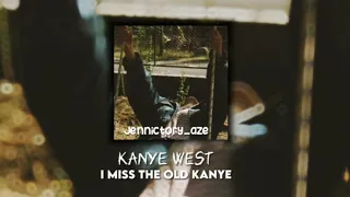 Kanye West "i miss the old Kanye|(speed up)lyrics