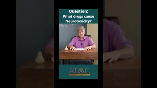 What drugs cause #neurotoxicity? Part 1 of 3. ATMC #Medication Expert Lyle Murphy answers.