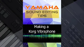 Creating a Korg style Vibraphone in Yamaha | Yamaha sound editing tips | Use of cutoff