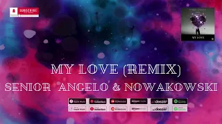 Senior Angelo.Feat.Nowakowski-My Love (remix)