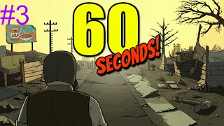 60 Seconds Прохождение #3|Я НАКОНЕЦ-ТО СДЕЛАЛ ЭТО)))|