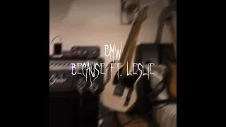 BMW by because ft. leslie (sped up)