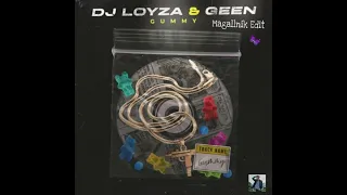 Dj Loyza, Geen - Gummy (Magallnik Edit)