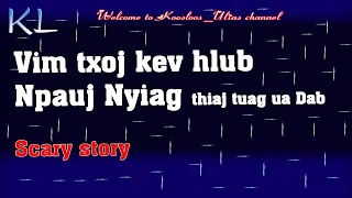 Vim txoj kev hlub Npauj Nyiag thiaj tuag ua Dab 7/15/2020