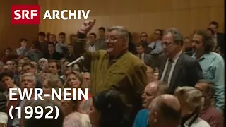 EWR-Nein in der Schweiz (1992) / Rückblick auf eine emotionale Abstimmung | SRF Archiv