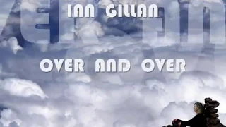 Ian Gillan   Over And Over