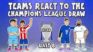 🏆LAST 8 UCL DRAW - Teams React!🏆 (Champions League Parody 21/22 Quarter & Semi Finals)