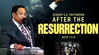 " After The Resurrection " Bishop GE Patterson(Classic Easter Sermon)