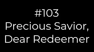 103 Precious Savior, Dear Redeemer | Conducting tutorial