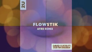 David Guetta ft. Justin Bieber - 2U (FlowStik Afro Remix)