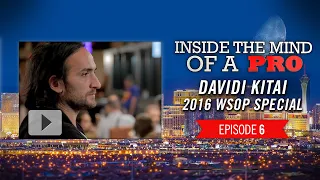 Inside the Mind of a Pro: Davidi Kitai @ 2016 WSOP (6)