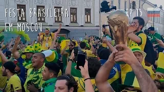 Torcida brasileira animando a Rússia e classificacao brasileira - Brasil X Sérvia - Moscou - EP 09