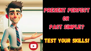 Master Present Perfect vs. Past Simple: Quiz & Key Concepts Explained!