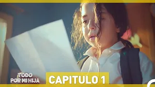 Todo Por Mi Hija - Capítulo 1