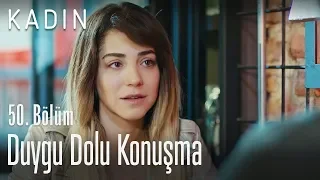 Ceyda ve Emre'nin duygu dolu konuşması - Kadın 50. Bölüm