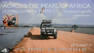 WESTERN UGANDA OUTBACK.EP-2 PART-1:Across the Pearl of Africa Phase-2.BUTIABA FLOODS