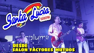 Santa Lucia Show En Vivo 2023 Desde Salon Factores Mutuos